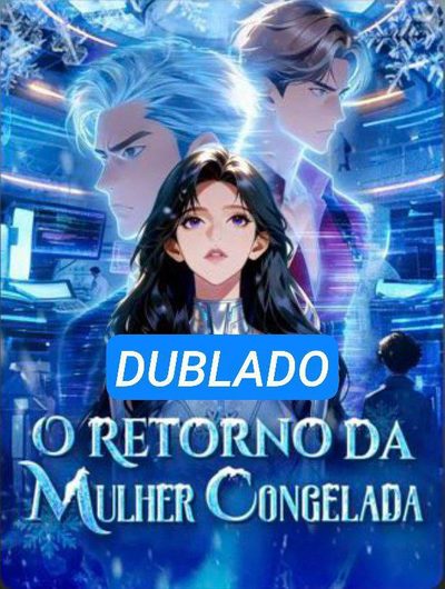 Capa da minisserie O Retorno da Mulher Congelada (dublado)