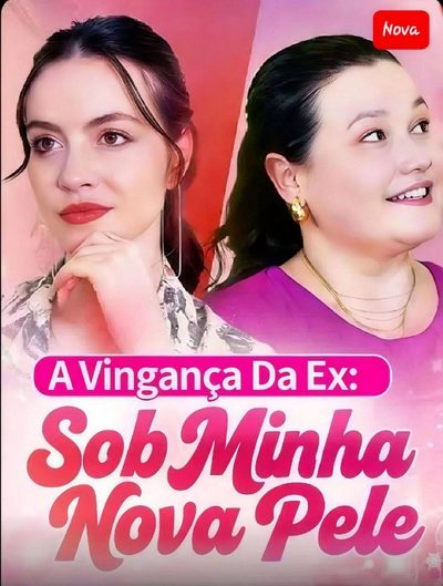 Capa da minisserie A Vingança da Ex: sob Minha Nova Pele