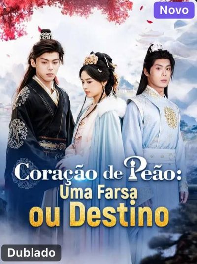 Capa da minisserie Coração de Peão: uma Farsa Ou Destino (dublado)