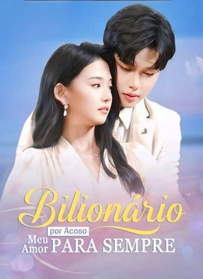 Capa da minisserie Bilionário por Acaso, Meu Amor para Sempre