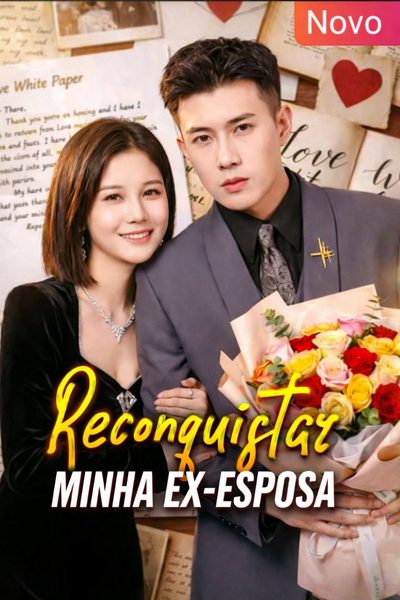 Capa da minisserie Reconquistar Minha Ex-esposa