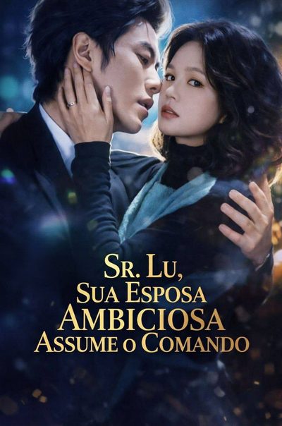 Capa da minisserie Sr. Lu, Sua Esposa Ambiciosa Assume o Comando