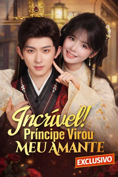Capa da minisserie Incrível Príncipe Virou Meu Amante