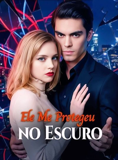 Capa da minisserie Ele Me Protegeu no Escuro