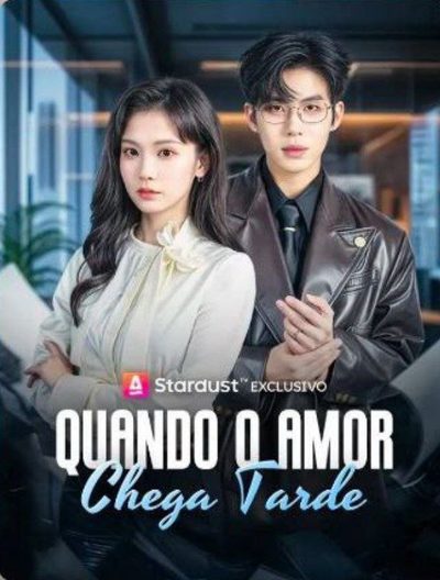 Capa da minisserie Quando o Amor Chega Tarde Demais