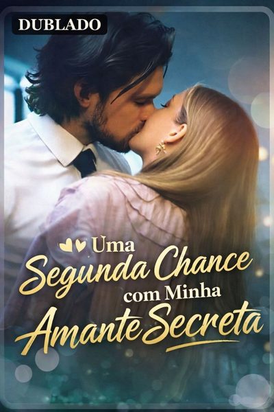 Capa da minisserie Uma Segunda Chance com Minha Amante Secreta