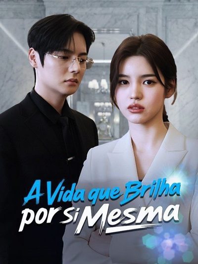Capa da minisserie A Vida que Brilha por Si Mesma