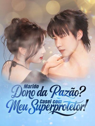 Capa da minisserie Marido Dono da Razão? Casei com Meu Super Protetor!