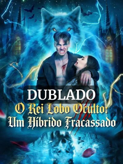 Capa da minisserie O Rei Lobo Oculto Um Híbrido Fracassado (dublado)