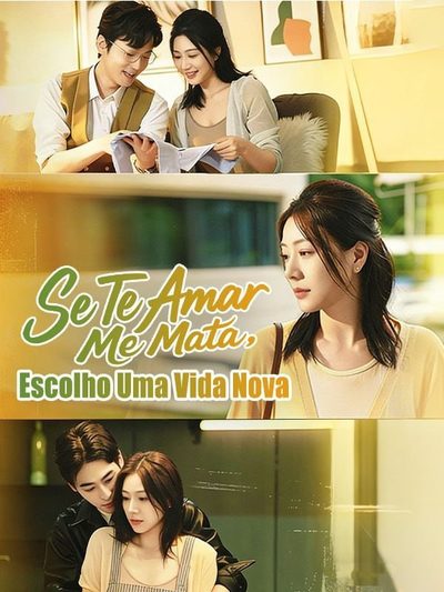 Capa da minisserie Se Te Amar Me Mata, Escolho uma Vida Nova