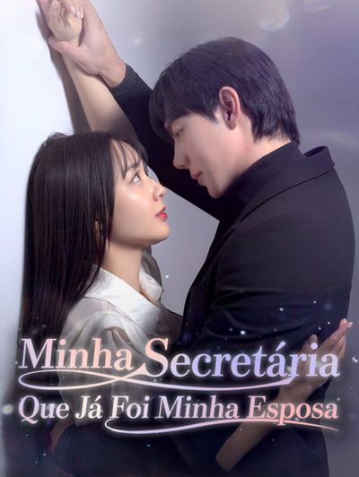 Capa da minisserie Minha Secretária que Já Foi Minha Esposa