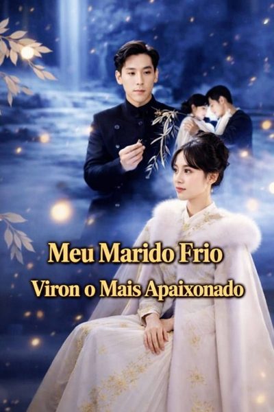 Capa da minisserie Meu Marido Frio Virou o Mais Apaixonado