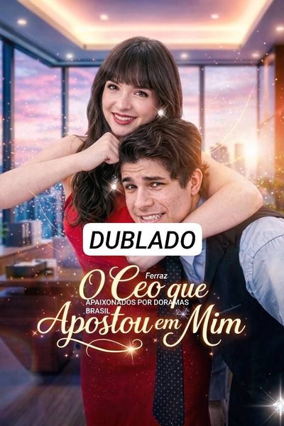 Capa da minisserie O Ceo que Apostou Tudo em Mim (dublado)