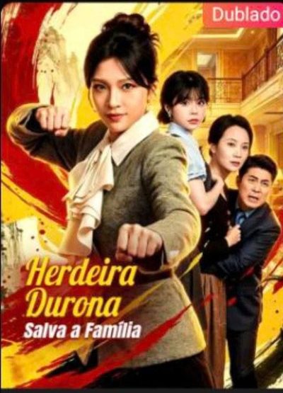 Capa da minisserie Herdeira Durona Salva a Família (dublado)