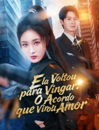 Capa da minisserie Ela Voltou para Vingar, o Acordo que Virou Amor