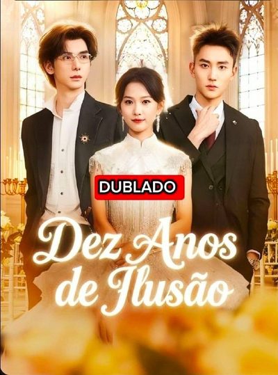 Capa da minisserie Dez Anos de Ilusão