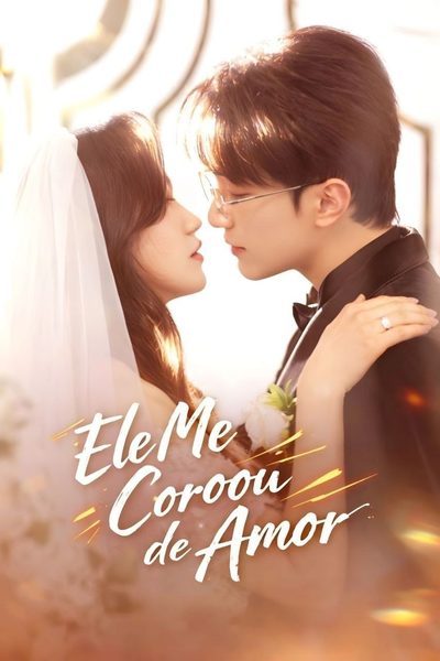 Capa da minisserie Ele Me Coroou de Amor