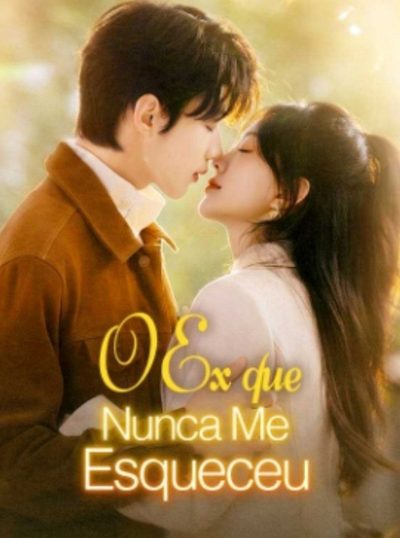 Capa da minisserie O Ex que Nunca Me Esqueceu