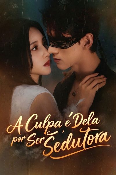 Capa da minisserie A Culpa É Dela por Ser Tão Sedutora/