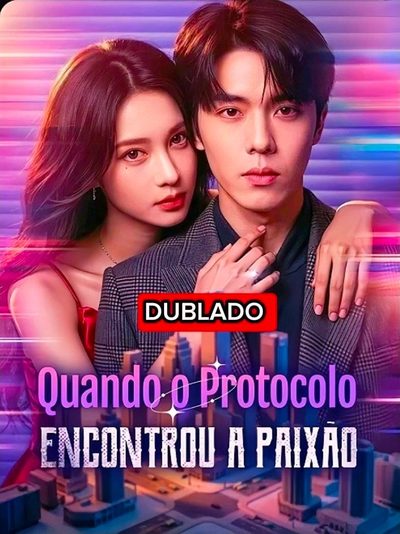 Capa da minisserie Quando o Protocolo Encontrou a Paixão (dublado)