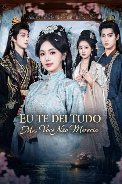 Capa da minisserie Eu Te Dei Tudo Mas Você Não Merecia