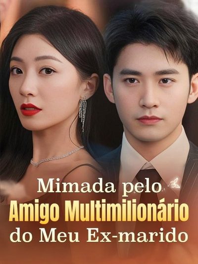 Capa da minisserie Mimada Pelo Amigo Multimilionário do Meu Ex-marido/