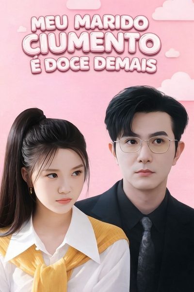 Capa da minisserie Meu Marido Ciumento É Doce Demais