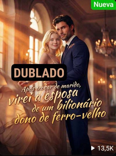 Capa da minisserie Após Trocar de Marido, Virei a Esposa de Um Bilionário Dono de Ferro-velho