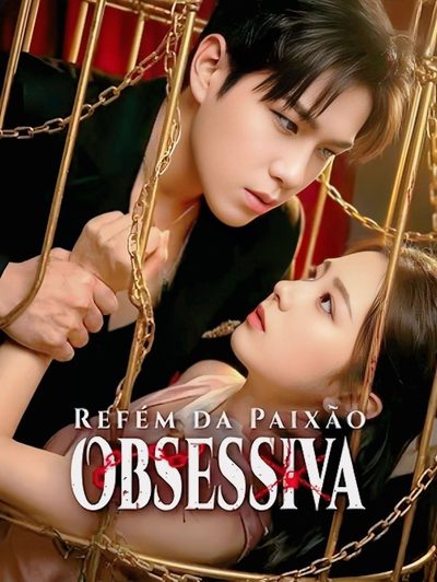 Capa da minisserie Refém da Paixão Obsessiva