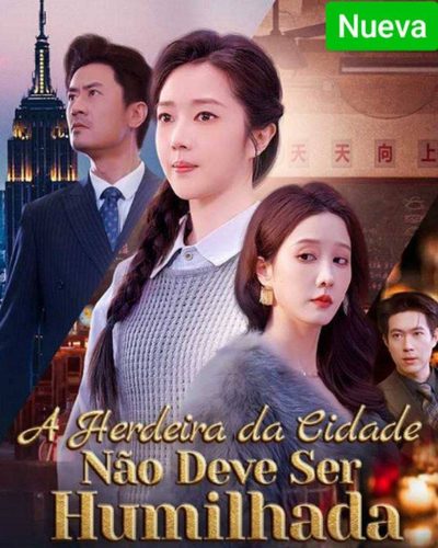 Capa da minisserie A Herdeira da Cidade Não Deve Ser Humilhada