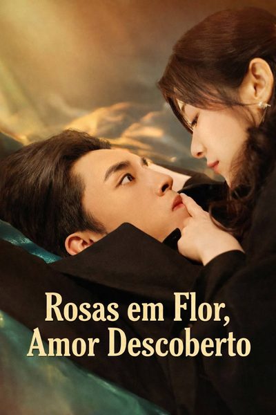 Capa da minisserie Rosas em Flor Amor Descoberto