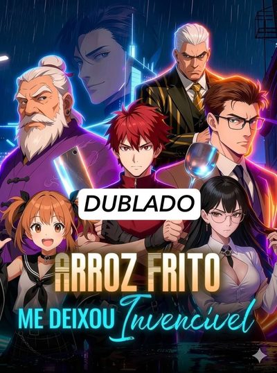 Capa da minisserie Arroz Frito Me Deixou Invencível (dublado)
