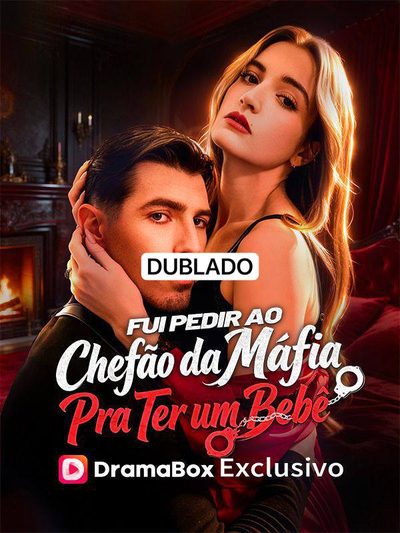 Capa da minisserie Fui Pedir ao Chefão da Máfia para Ter Um Bebê (dublado)