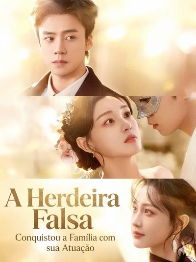 Capa da minisserie A Herdeira Falsa Conquistou a Família com a Sua Atuação