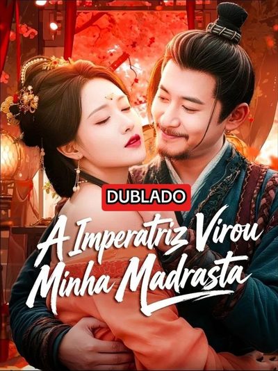 Capa da minisserie A Imperatriz Virou Minha Madrasta (dublado)