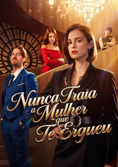 Capa da minisserie Nunca Traia a Mulher que Te Ergueu