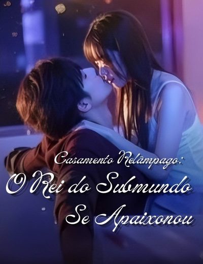 Capa da minisserie Casamento Relâmpago: o Rei do Submundo Se Apaixonou