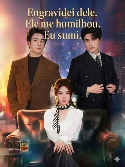 Capa da minisserie Engravidei Dele. Ele Me Humilhou. Eu Sumi