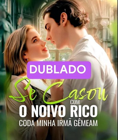 Capa da minisserie Se Casou com o Noivo Rico da Minha Irmã Gêmea (dublado)