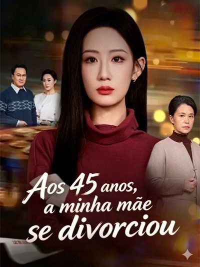 Capa da minisserie Aos 45 Anos, a Minha Mãe Se Divorciou