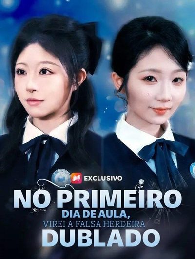 Capa da minisserie No Primeiro Dia de Aula, Virei a Falsa Herdeira