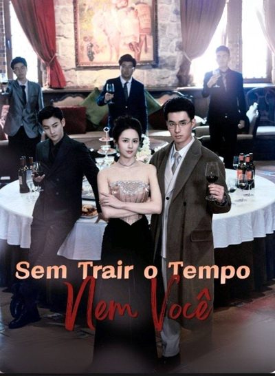 Capa da minisserie Sem Trair o Tempo, Nem Você