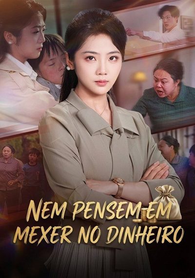 Capa da minisserie Nem Pensem em Mexer no Dinheiro