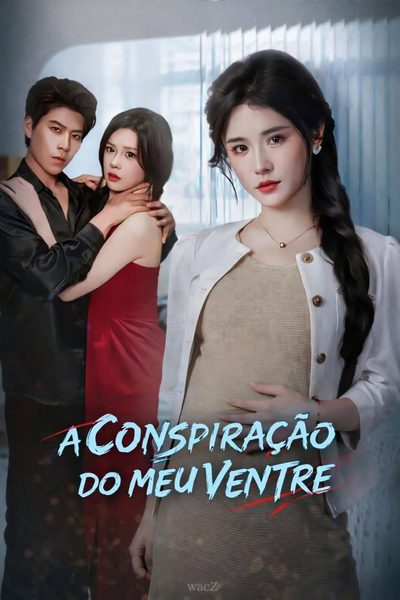 Capa da minisserie A Conspiração do Meu Ventre