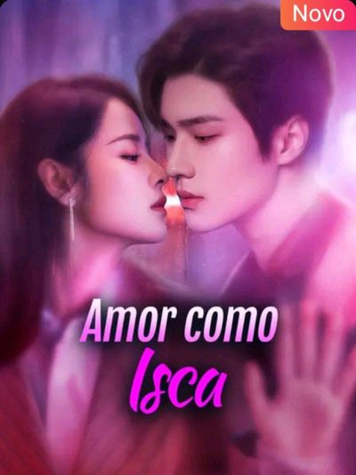 Capa da minisserie Amor Como Isca(dublado)