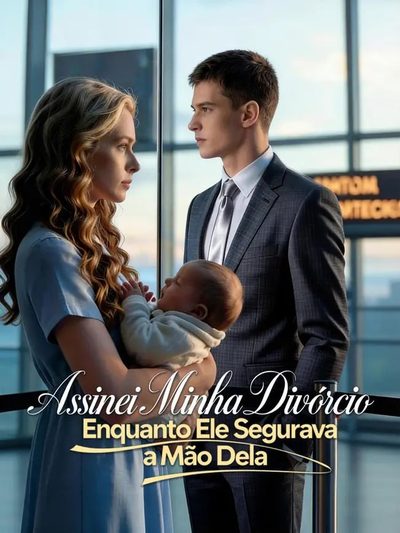 Capa da minisserie Assinei Meu Divorcio Enquanto Ele Segurava a Mão Dela