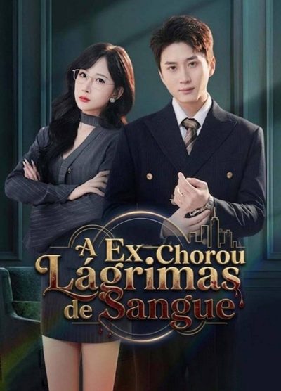 Capa da minisserie A Ex Chorou Lágrimas de Sangue