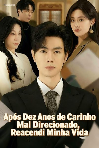 Capa da minisserie Após Dez Anos de Carinho Mal Direcionado, Reacendi Minha Vida