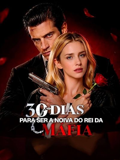 Capa da minisserie 30 Dias para Ser a Noiva do Rei da Máfia