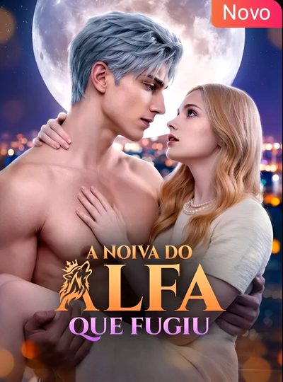 Capa da minisserie A Noiva do Alfa que Fugiu